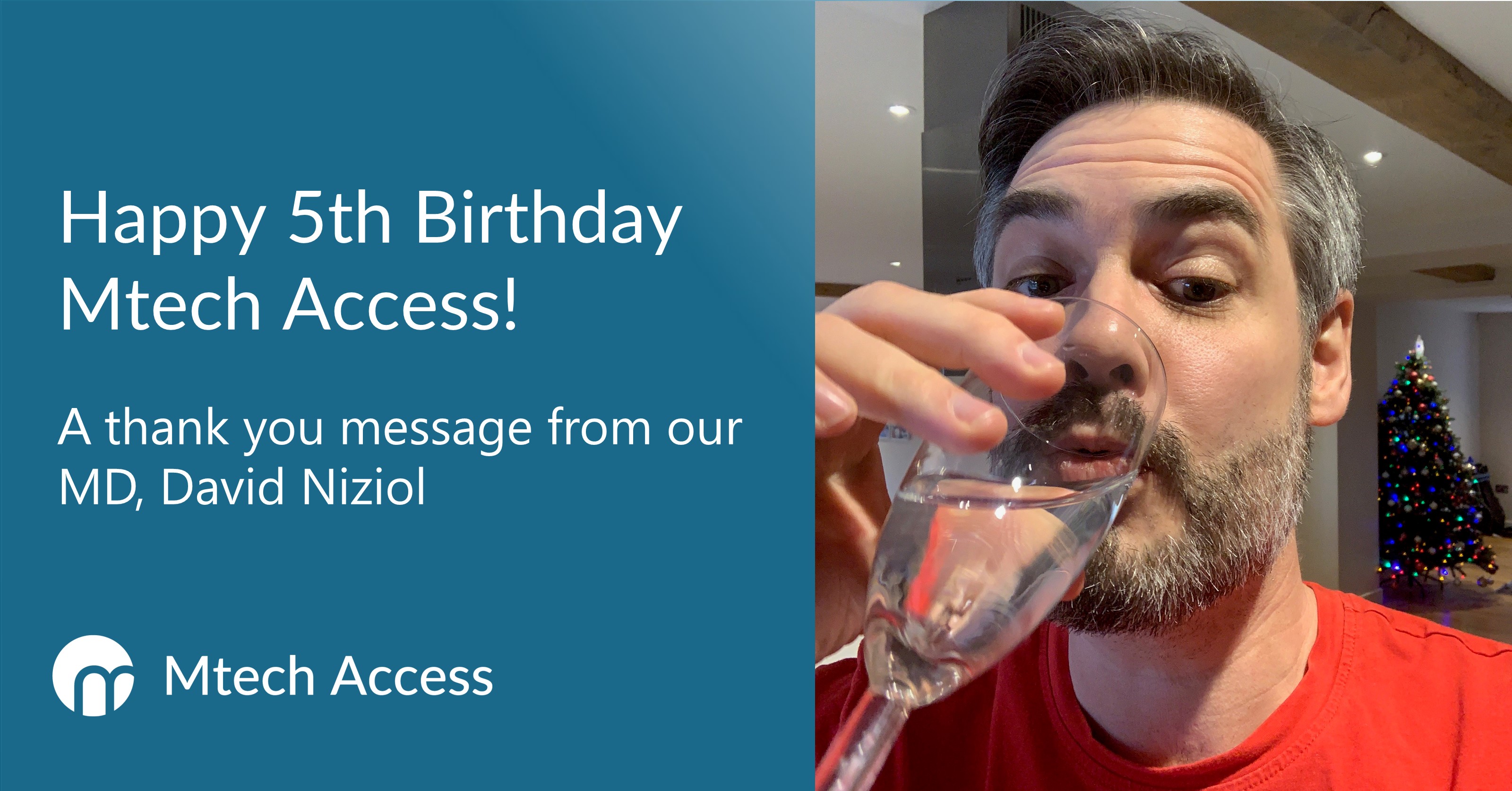 Happy 5th Birthday Mtech Access! A thank you message from our MD, David Niziol