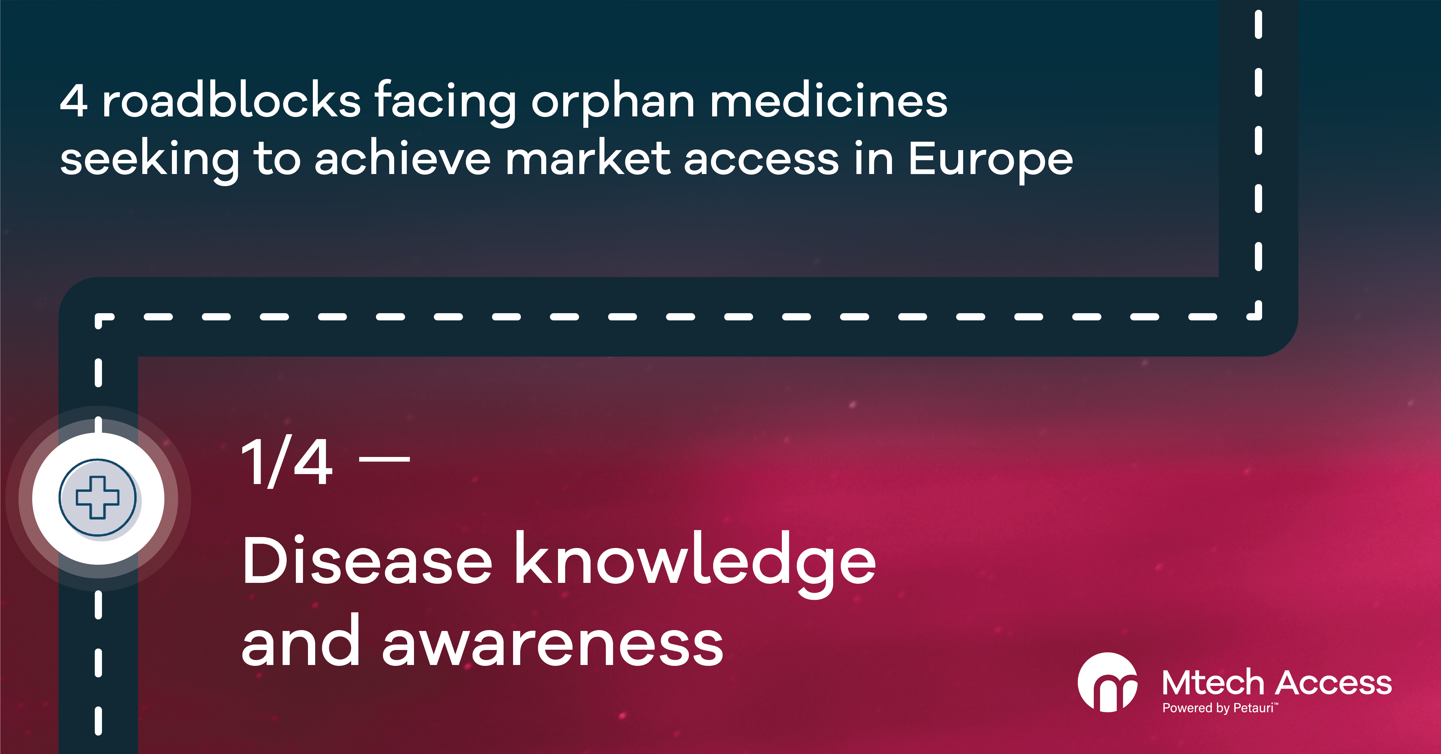 4 roadblocks facing orphan medicines seeking to achieve market access in Europe: Part 1 of 4: Disease Knowledge and Awareness