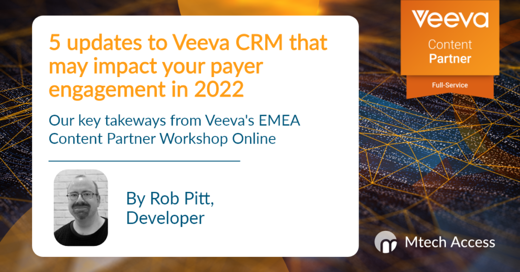5 updates to Veeva CRM that may impact your payer engagement in 2022. Our key takeways from Veeva's EMEA Content Partner Workshop Online