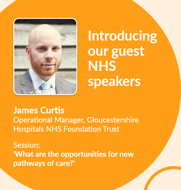 James Curtis, Operational Manager, Gloucestershire Hospitals NHS Foundation Trust will be a guest speaker at our NHS Engagement Symposium on Thursday 29th September in London