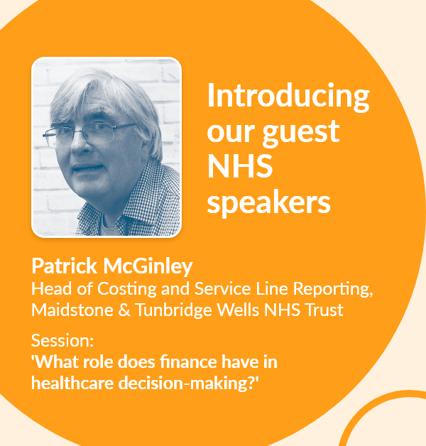 Guest Speaker at our NHS Symposium - Sept 2022 - Patrick McGinley Head of Costing and Service Line Reporting, Maidstone & Tunbridge Wells NHS Trust