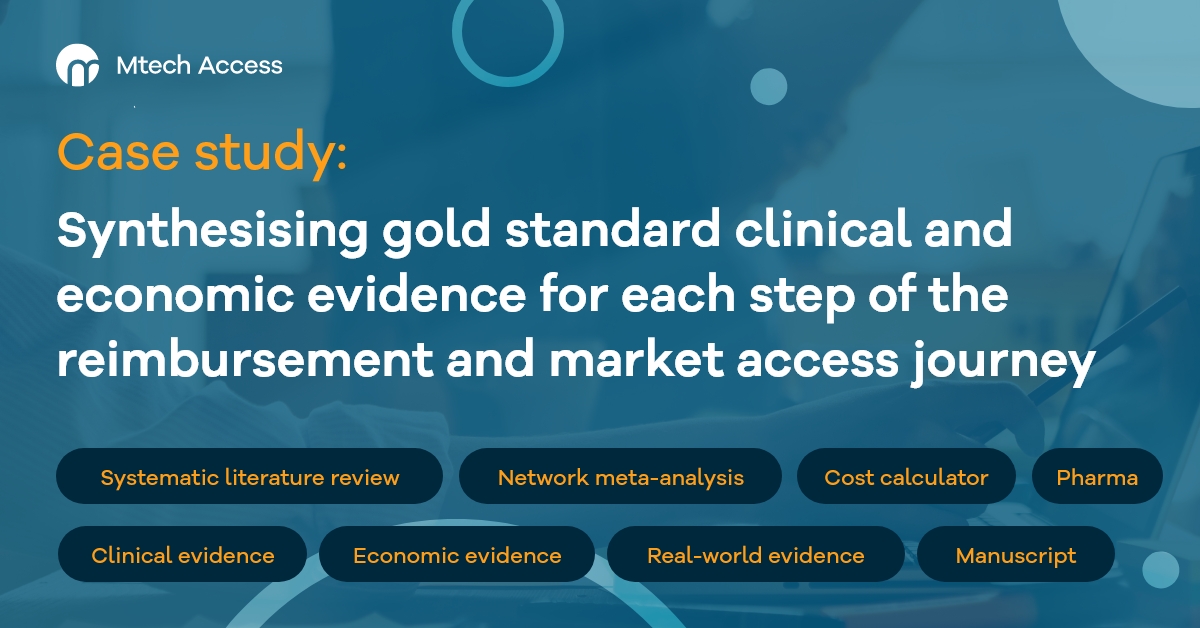 Synthesising gold standard clinical and economic evidence for each step of the reimbursement and market access journey